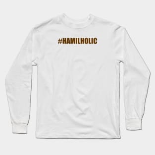 Hamilholic Long Sleeve T-Shirt